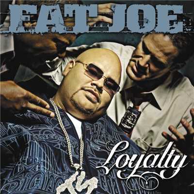 Loyalty (feat. Armageddon, Prospect & Remy)/Fat Joe