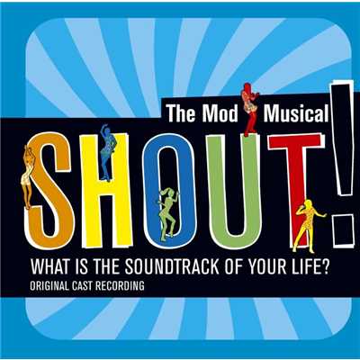 Shout！: The Mod Musical Soundtrack/Various Artists