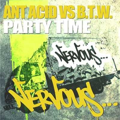 シングル/Party Time (Instrumental)/Ant Acid vs B.T.W.