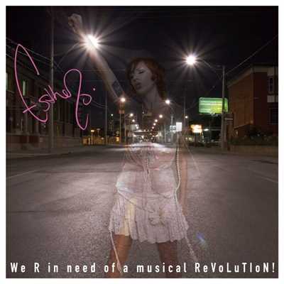 We R in Need of a Musical ReVoLuTion/Esthero