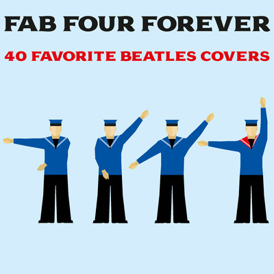 アルバム/Fab Four Forever: 40 Favorite Beatles Covers/Various Artists