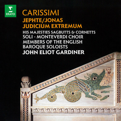 Carissimi: Jephte, Jonas & Judicium extremum/English Baroque Soloists
