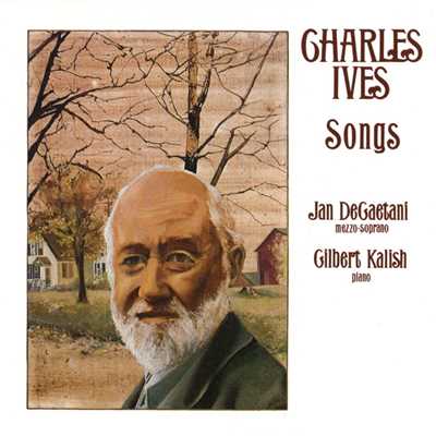 Charles Ives: Songs/Jan DeGaetani／Gilbert Kalish