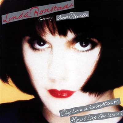 Cry Like a Rainstorm Howl Like the Wind (feat. Aaron Neville)/Linda Ronstadt