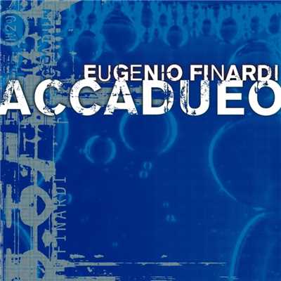 アルバム/Accadueo/Eugenio Finardi