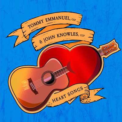 Heart Songs/Tommy Emmanuel & John Knowles