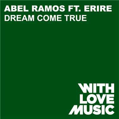 シングル/Dream Come True (feat. Erire) [DJ Bee My Rules Remix]/Abel Ramos
