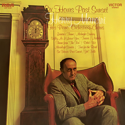 Six Hours Past Sunset/Henry Mancini & His Orchestra