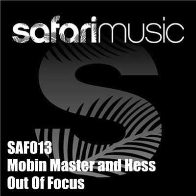 Out Of Focus (Main Room Mix)/Mobin Master & Hess