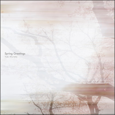 Spring Greetings/Yuki Murata
