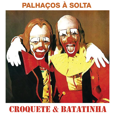Palhacos A Solta/Croquete E Batatinha