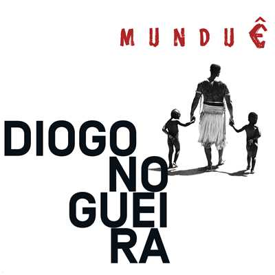 Mundue (featuring Hamilton de Holanda)/ヂオゴ・ノゲイラ