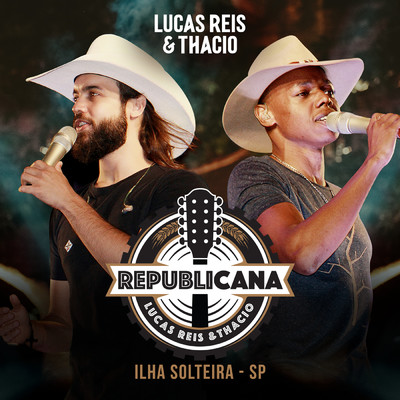 アルバム/Republicana (Ao Vivo Em Ilha Solteira ／ 2019 ／ Vol.2)/Lucas Reis & Thacio