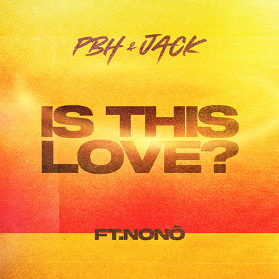 シングル/Is This Love？ (featuring Nono)/PBH & JACK