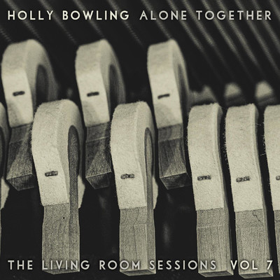 Alone Together, Vol 7 (The Living Room Sessions)/Holly Bowling