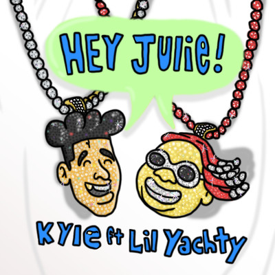 シングル/Hey Julie！ (feat. Lil Yachty)/KYLE