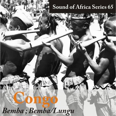 Sound of Africa Series 65: Zambia (Bemba, Bemba／Lungu)/Various Artists