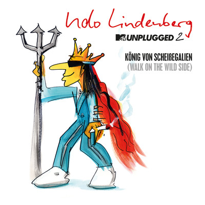 Konig von Scheissegalien 2018 (Walk on the Wild Side) [MTV Unplugged 2] [Single Version]/Udo Lindenberg