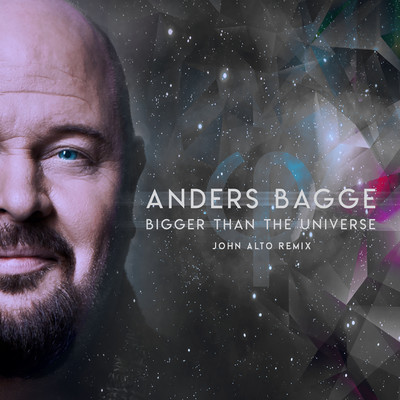 シングル/Bigger Than The Universe (John Alto Remix)/Anders Bagge