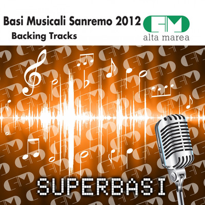 Basi Musicali Sanremo 2012 (Backing Tracks)/Alta Marea