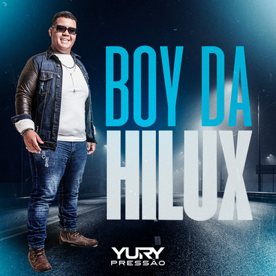 シングル/Boy da Hilux/Yury Pressao