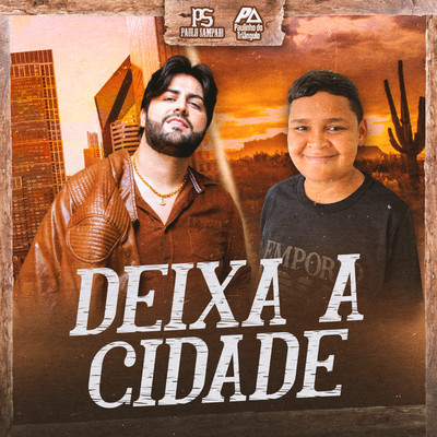 シングル/Deixa a Cidade/Paulinho do Triangulo and Paulo Sampaio