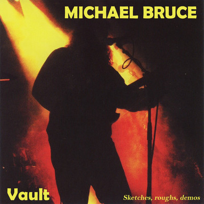 アルバム/Vault: Sketches, Roughs, Demos/Michael Bruce