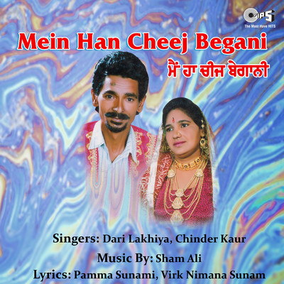 Main Han Cheez Begani/Dari Lakhiya and Chinder Kaur