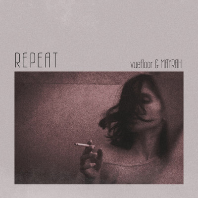 シングル/Repeat/vuefloor & MAYRAH