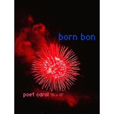 born bon/poet carol