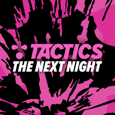 The Next Night/TACTICS