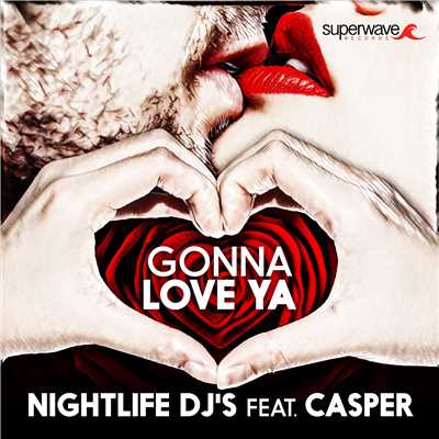 Gonna Love Ya (feat. Casper)[Extended Mix]/Nightlife DJ'S