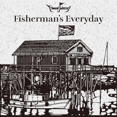Fisherman's Everyday/Edward Johnson