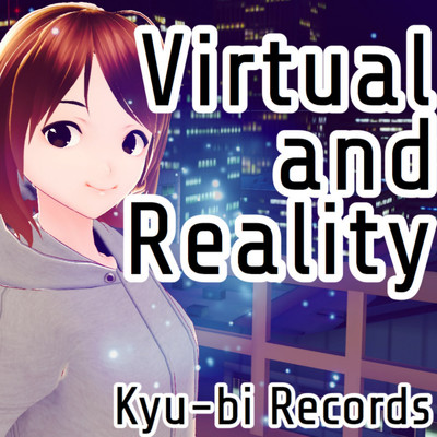 Virtual and Reality/Kyu-bi Records