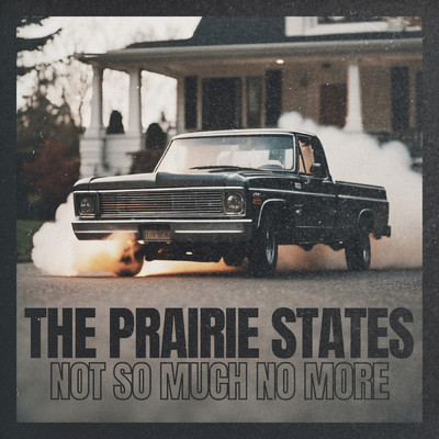 Not So Much No More/The Prairie States