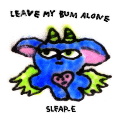 シングル/leave my bum alone/Sleap-e