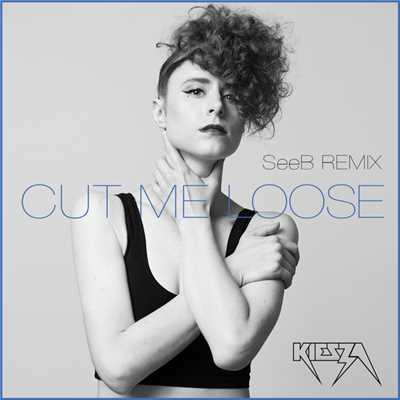 シングル/Cut Me Loose (Seeb Remix)/カイザ