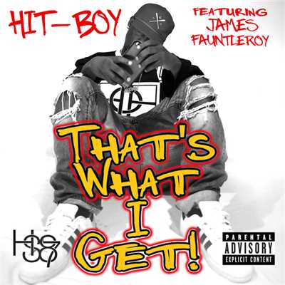 シングル/That's What I Get (Explicit) (featuring James Fauntleroy)/Hit-Boy