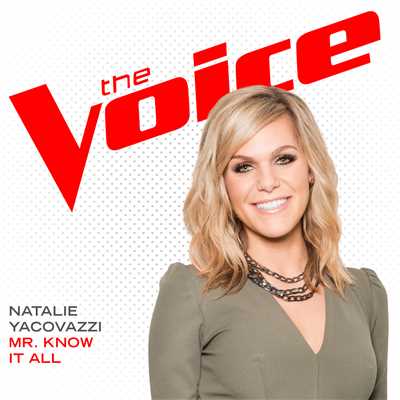 Mr. Know It All (The Voice Performance)/Natalie Yacovazzi
