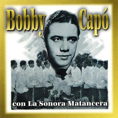 Piel Canela/La Sonora Matancera／Bobby Capo