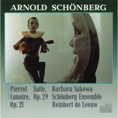 Schonberg: Pierrot Lunaire, Op.21 - Suite, Op.29/ラインベルト・デ・レーウ／Schonberg Ensemble／バルバラ・ズーコヴァ