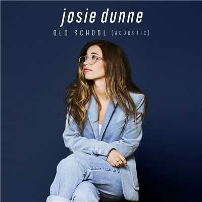 シングル/Old School (Acoustic)/Josie Dunne