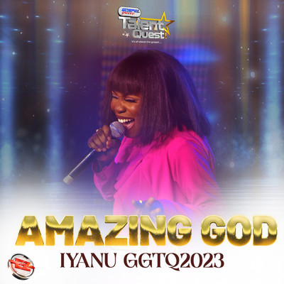 Amazing God (#GGTQ2023)/Iyanu & Eezee Global