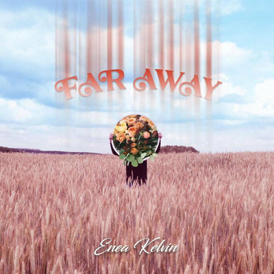 シングル/Far Away/Enea Kelvin