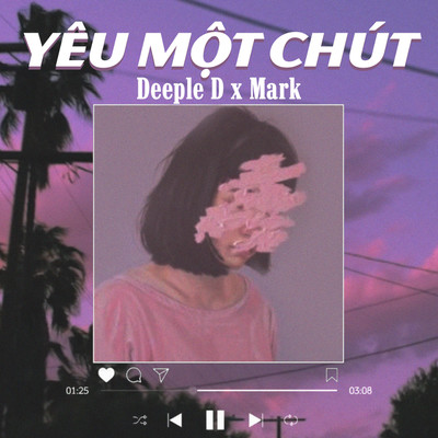 Yeu Mot Chut/Mark & DEEPLE D