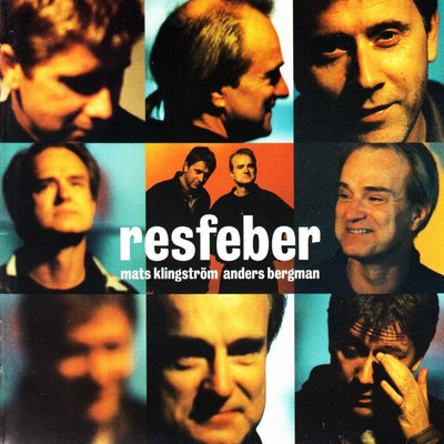 Resfeber/Mats Klingstrom & Anders Bergman