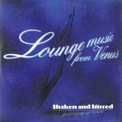 Lounge Music From Venus (feat. G'Race)/Shaken And Stirred