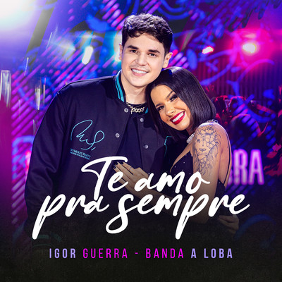 シングル/Te Amo pra Sempre/Igor Guerra and Banda A Loba