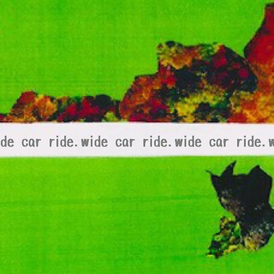 Wide Car Ride/トリマトリシカ