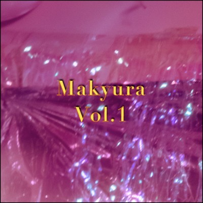 アルバム/Makyura Vol.1/マキュラ